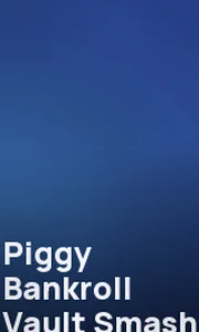 Piggy Bankroll Vault Smash